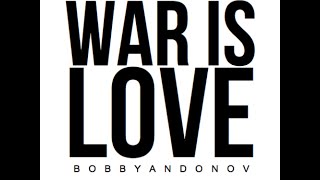 Bobby Andonov–War Is Love (Lyrics)