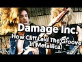 How Cliff Burton Created The 'Groove' Of Metallica - Damage Inc. (tabs and tutorial)