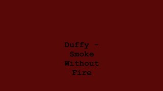 Duffy - Smoke Without Fire /w Lyrics