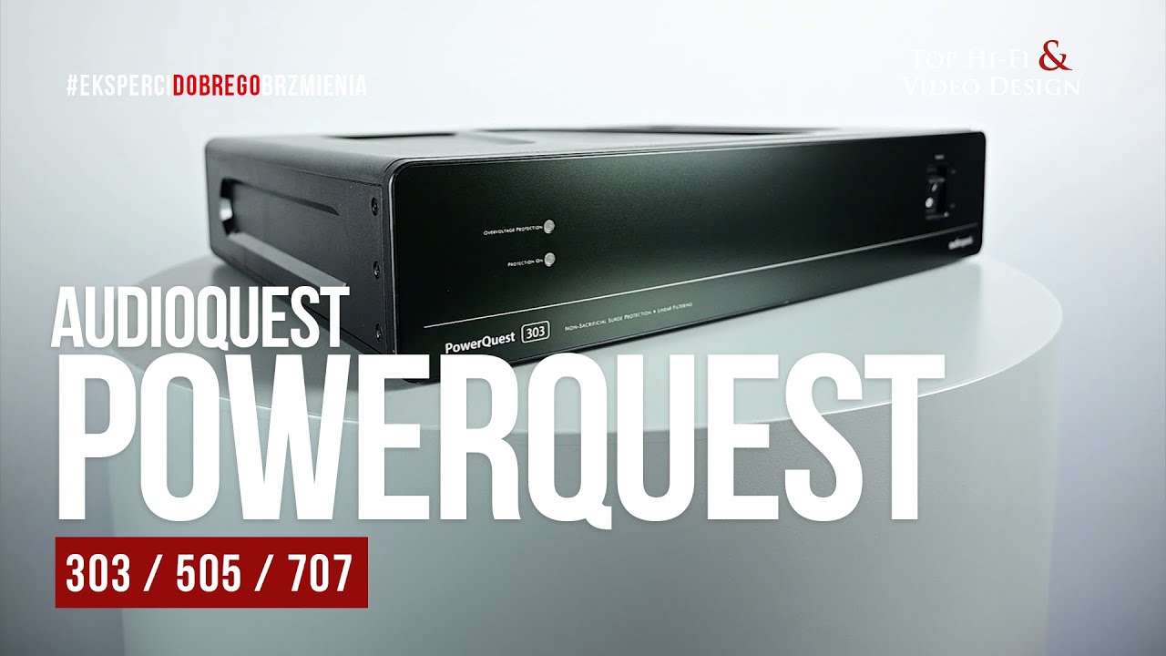 AudioQuest PowerQuest 303 / 505 / 707 – kondycjonery sieciowe | prezentacja Top Hi-Fi