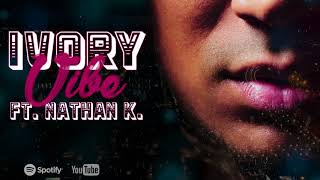Ivory ft. Nathan K - VIBE