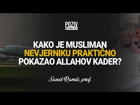 KAKO JE MUSLIMAN NEVJERNIKU PRAKTIČNO POKAZAO ALLAHOV KADER? - Sanel Ramić ᴴᴰ┇Poziv na pravi put
