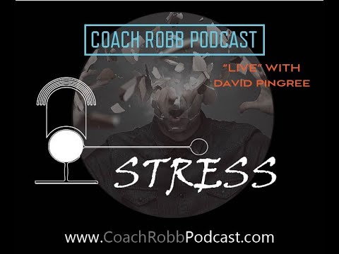 Coach Robb: Coach Robb Podcast #54 - Stress