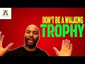 Don T Be A Woman S Walking Trophy Platonic Friend