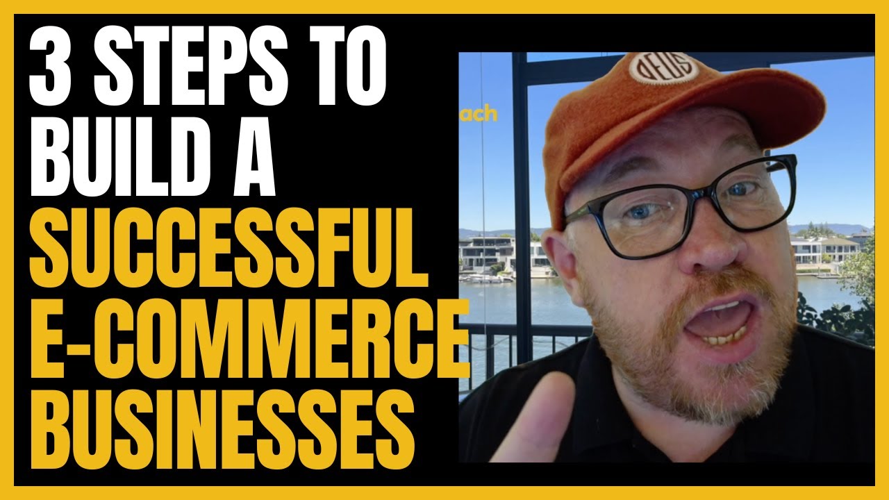 3 Steps to Build a Successful E-commerce Business