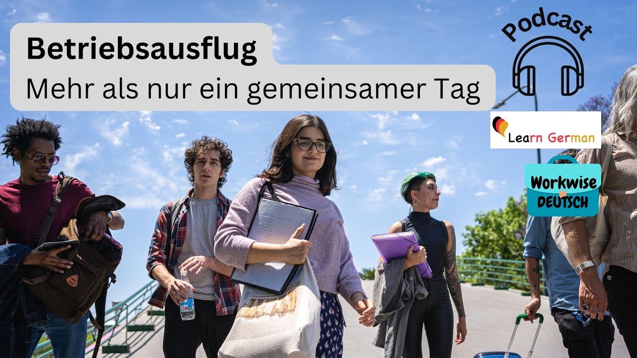 Podcast- Betriebsausflug | company outing | Workwise Deutsch | Learn German B1-C1