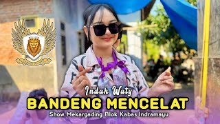 Download lagu BANDENG MENCELAT • INDAH WATY • ANGGA PUTRA • Show Mekargading Blok Kabas Indramayu  mp3