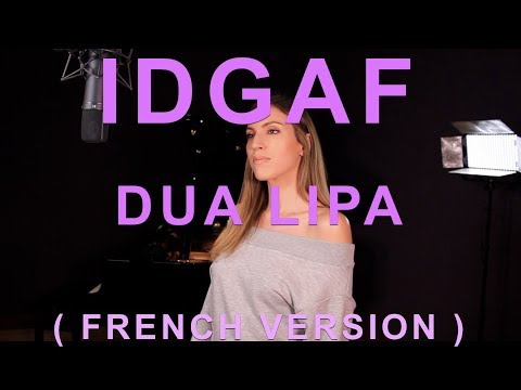 IDGAF ( FRENCH VERSION ) DUA LIPA ( SARA'H COVER )