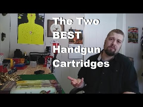 The Two BEST Handgun Cartridges