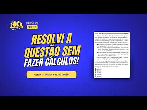 Questão 151 do Enem 2025 | Matemática | Caderno azul | Resolução comentada