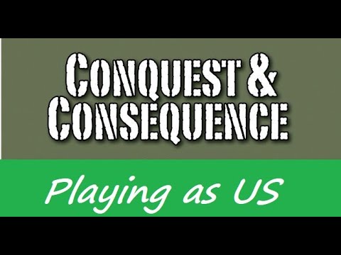 Conquest & Consequence – playing as US