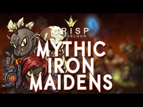 Crisp vs. Iron Maidens - Mythic Blackrock Foundry