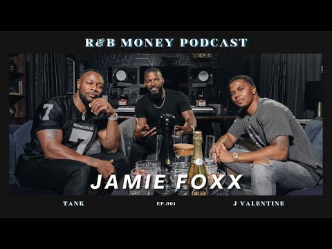 Jamie Foxx • R&B Money Podcast • Episode 001
