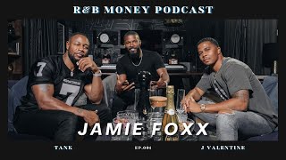 Jamie Foxx • R&amp;B Money Podcast • Episode 001