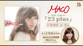 MACO「23 plus」2014.11.26 in stores