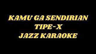 Download lagu Tipe-X - Kamu Ga Sendirian (Karaoke Jazz Version by Dpay Music) mp3