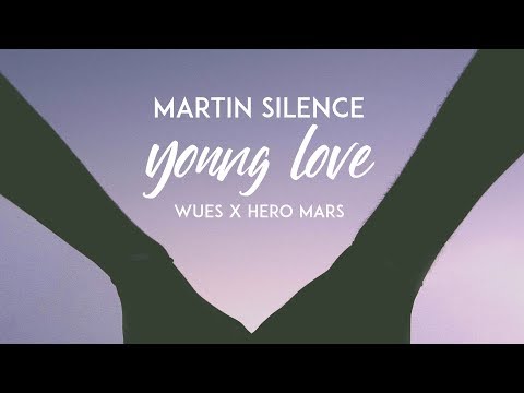 Martin Silence - Young Love (feat. Wues x Hero Mars)