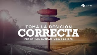 Miniatura del video: Toma la decisión correcta - Samuel Guzmán | Iglesia IBO