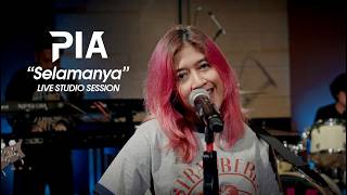 Download lagu PIA - SELAMANYA (Live Studio Session) mp3