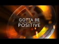 ♥ GOTTA BE POSITIVE ♥ MAXDEASH FILMS ♥