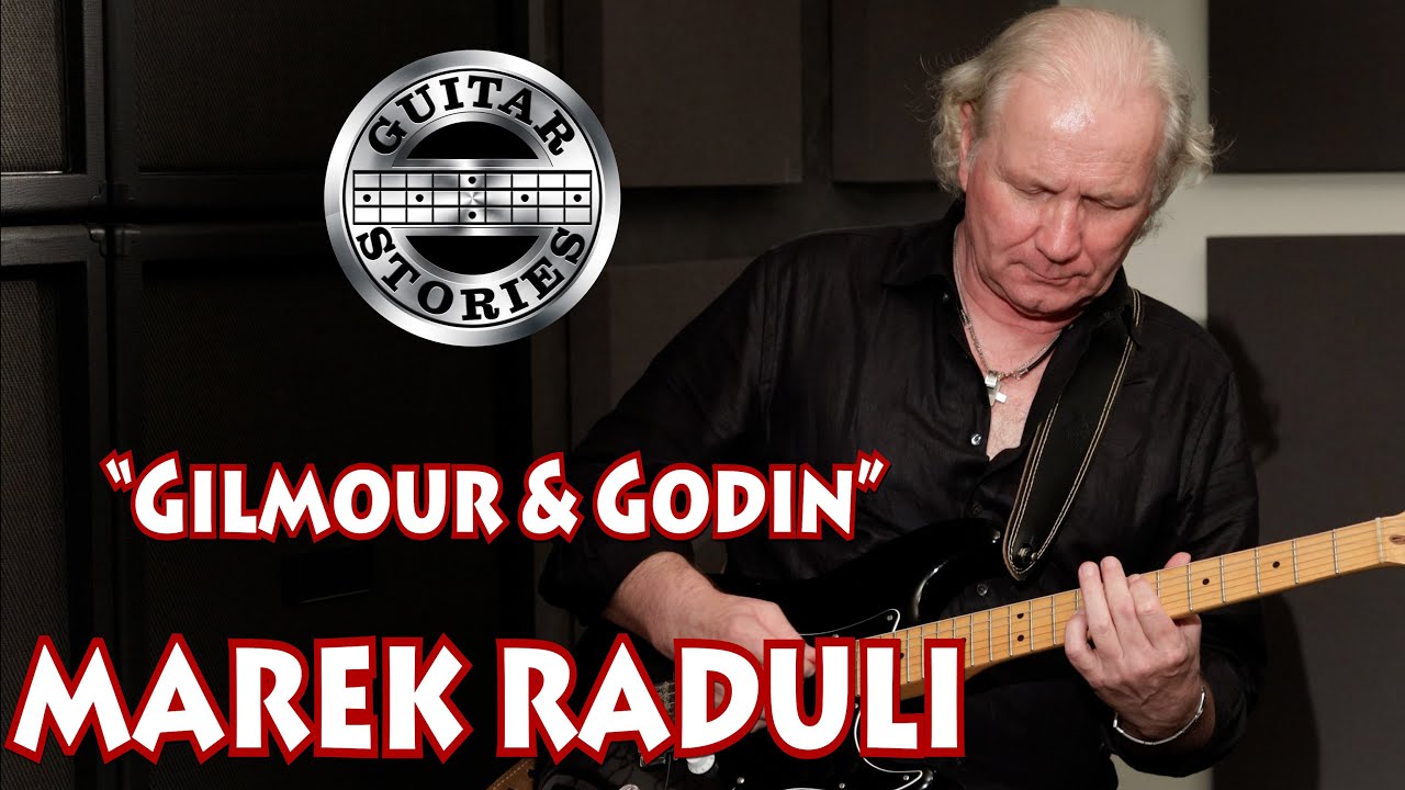 "Gilmour & Godin" Marek Raduli w Guitar Stories