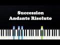 Succession - Andante Risoluto (Piano Tutorial)