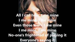 I Me Mine with lyrics
