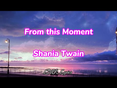 From this Moment - Shania Twain (Lyrics Video)