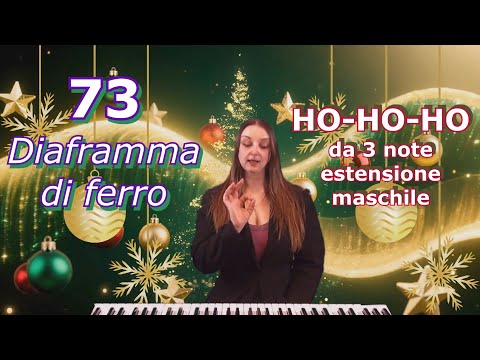 73 - Ho Ho Ho da 3 note, maschile - Diaframma e appoggio.
