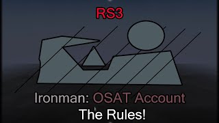 🐉RS3: Ironman: OSAT📜 Account: The Rules!📝
