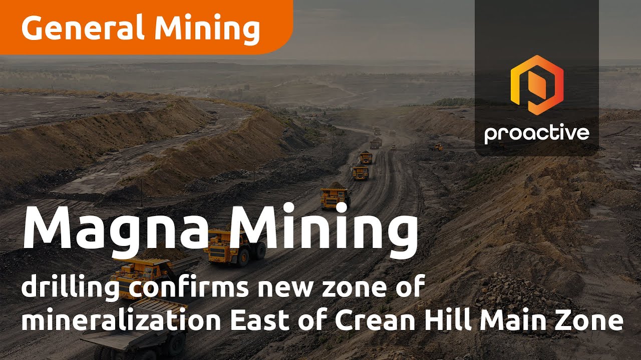Magna Mining drilling confirms new zone of mineralization East of Crean Hill Main Zone