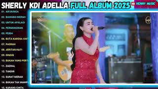 Download lagu PERMOHONAN - PERIH - BUTA KARENA CINTA - PASRAH - SHERLY KDI OM ADELLA FULL ALBUM TERBARU 2025 mp3