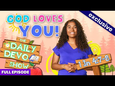 Thumbnail showing a smiling woman in a blue top with bold text 'GOD LOVES YOU!' and 'THE DAILY DEVO SHOW' beside a wooden sign labeled '1 Jn 4:7-8' (exclusive full episode).