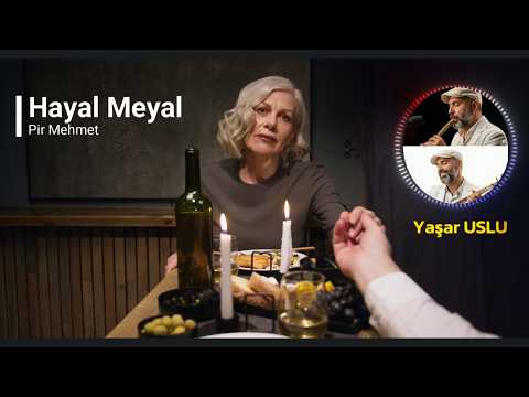 Yaşar USLU - HAYAL MEYAL GELİR DOSTUN CEFASI - Pir MEHMED - Geleneksel