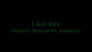 Glasses Malone Ft. Cataracs - I Get Doe