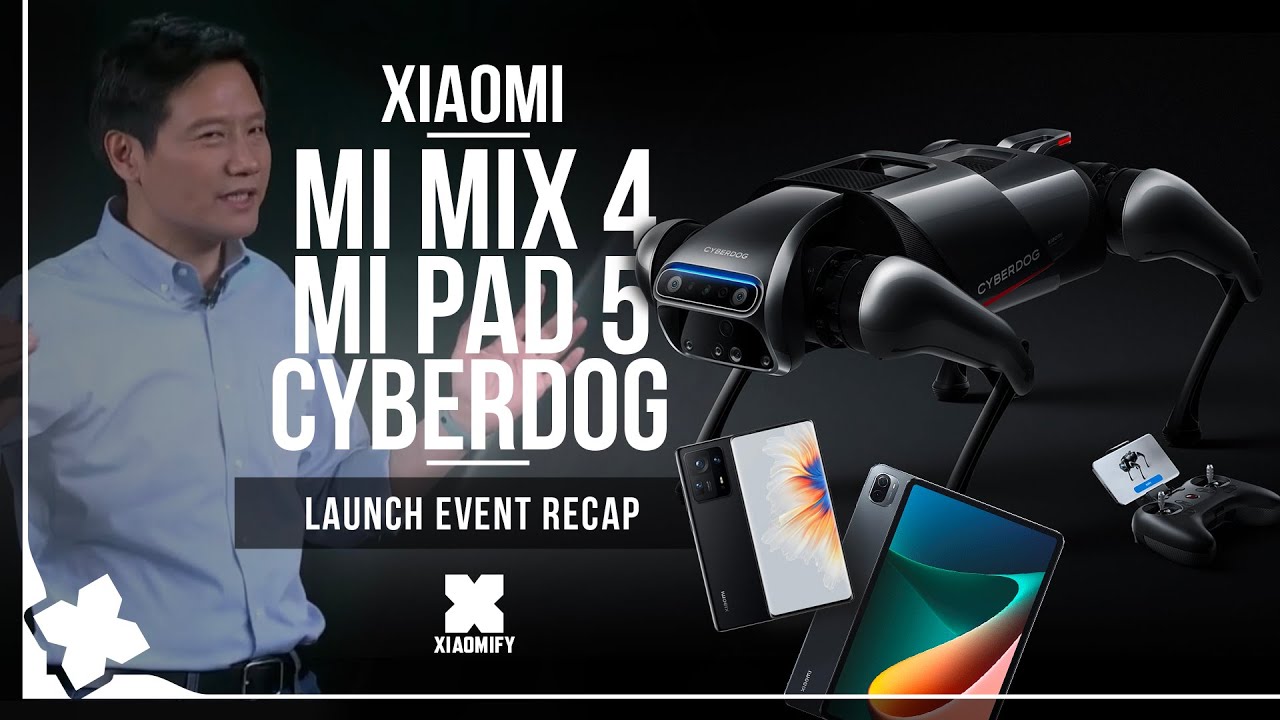 Xiaomi Mi Mix 4, Mi Pad 5, Cyberdog event.. What did you miss? [Xiaomify]