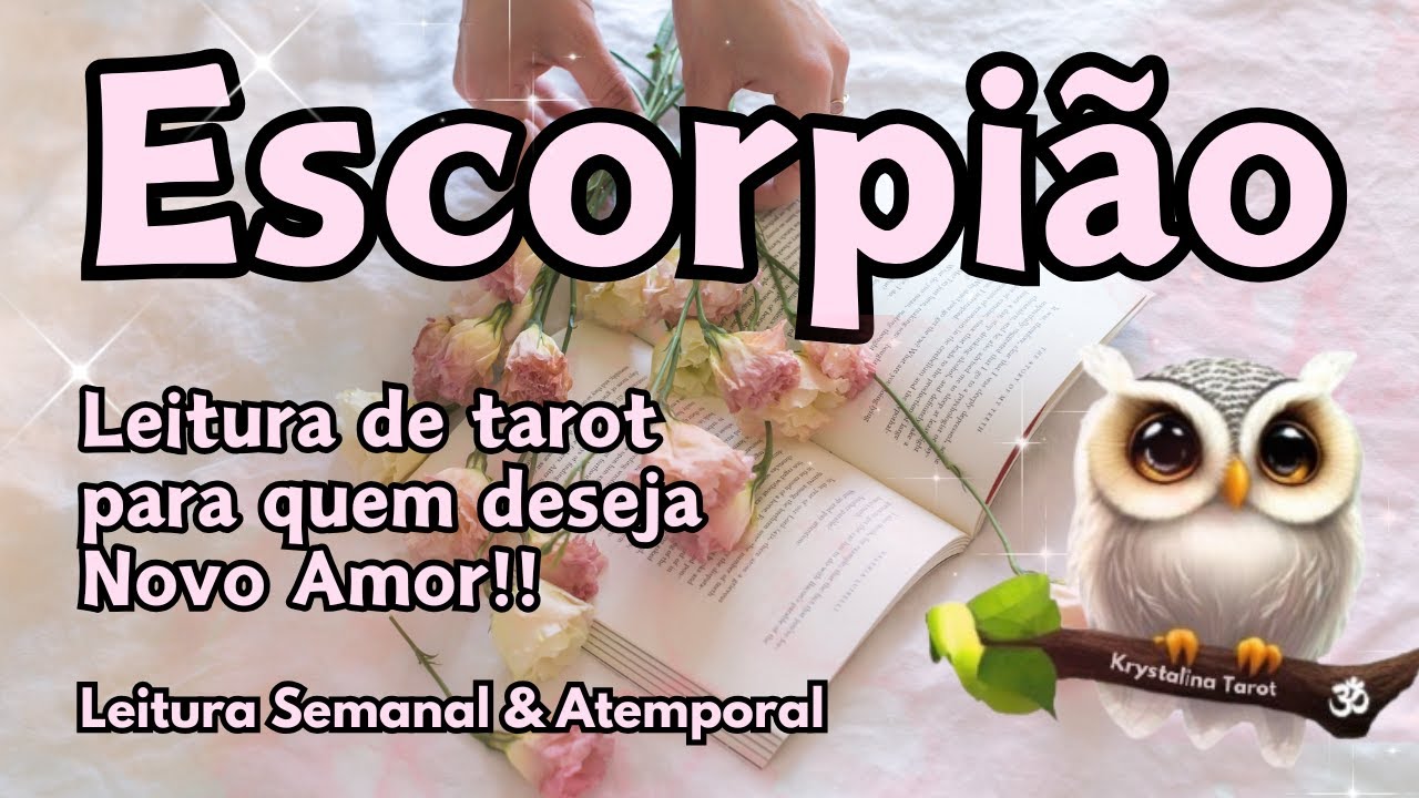♏ ESCORPIÃO 💌 ENCERRANDO UM CICLO DE ILUSÕES PARA VIVER UM AMOR DE VERDADE! 🙏🏻✨💪🏻💕