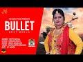 BULLET (Full Video) Meet Malha Latest Punjabi Songs 2022 | AME Digital | NS Music Tones