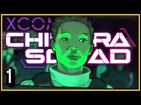 CHIMERA ROLLING OUT! | XCOM: Chimera Squad | Part 1