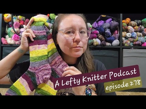A Lefty Knitter Podcast - Episode 278