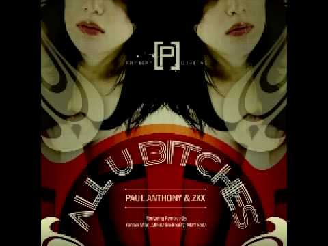 Paul Anthony & ZXX - All U Bitches (Groove Man Da Funk Bug Remix)