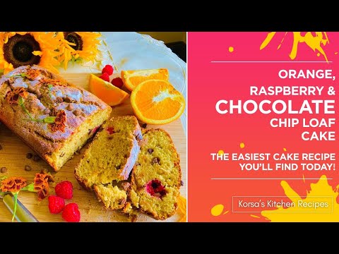 Orange, Raspberry and Chocolate Chip Loaf Cake - Easy Quick Cake Recipe