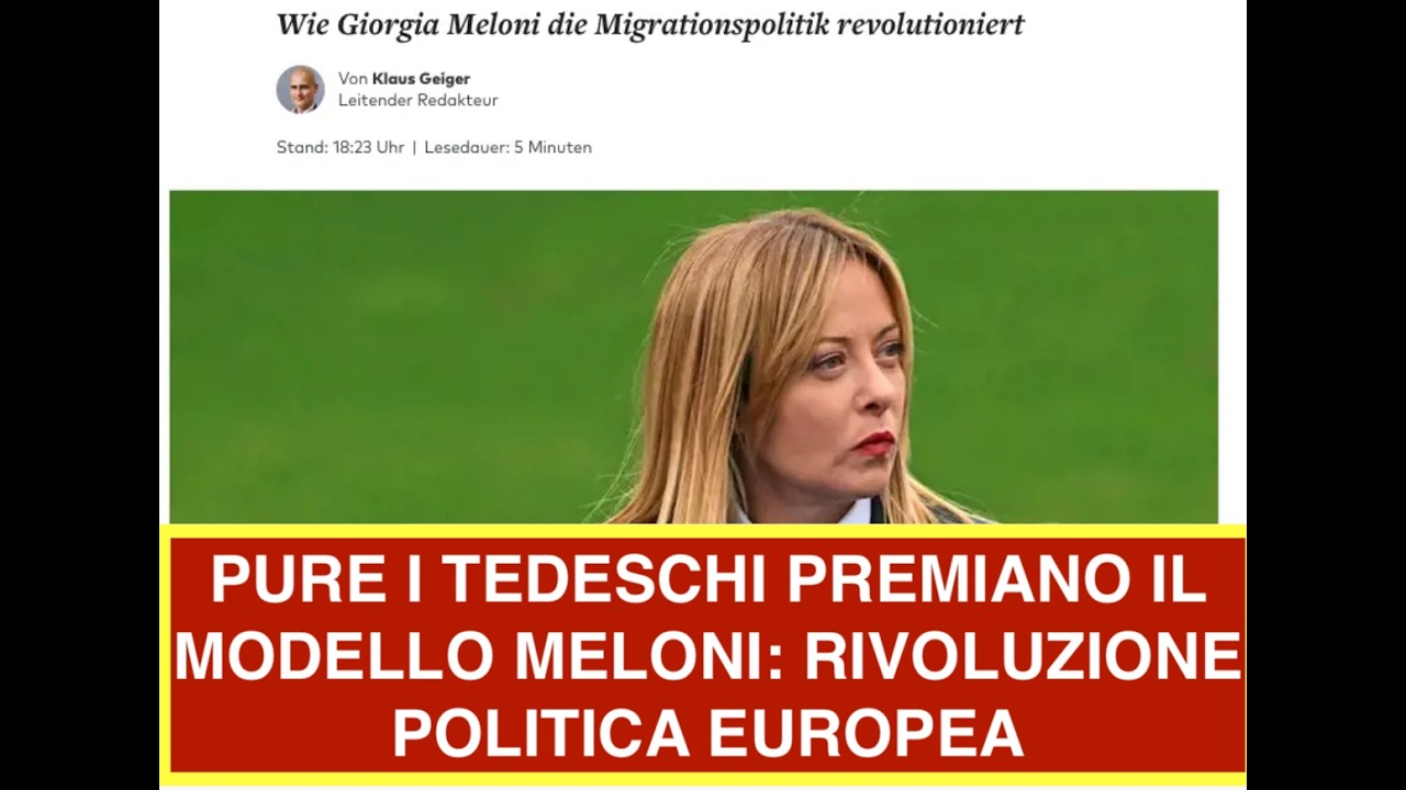 PURE I TEDESCHI PREMIANO IL MODELLO MELONI: RIVOLUZIONE POLITICA EUROPEA