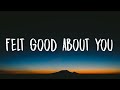 Gracie Abrams Felt Good About You Lyrics