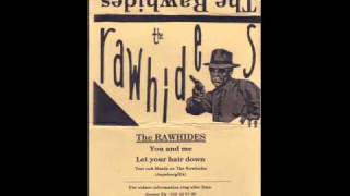 The Rawhides   Let your hair down