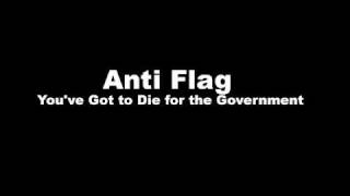 Anti Flag - You&#39;ve Got to Die for the Government