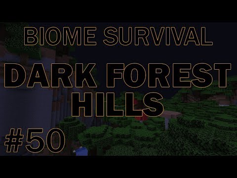 DarkBlade2001 - Minecraft Biome Survival #50: Dark Forest Hills