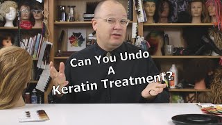 Can You Undo A Keratin Treatment?