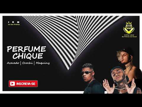Assault "PERFUME CHIQUE" 🔥 Azevedo | Orochi | Maquiny (Audio Oficial)