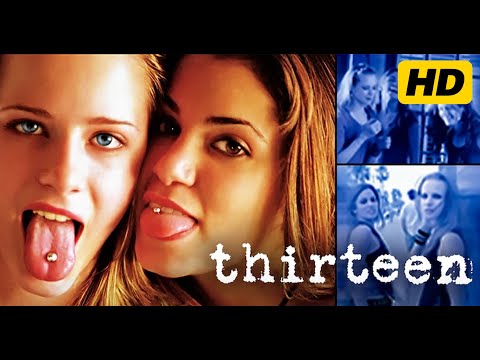 Thirteen (2003) Movie | Holly Hunter, Evan Rachel Wood, Nikki Reed | Review & Facts